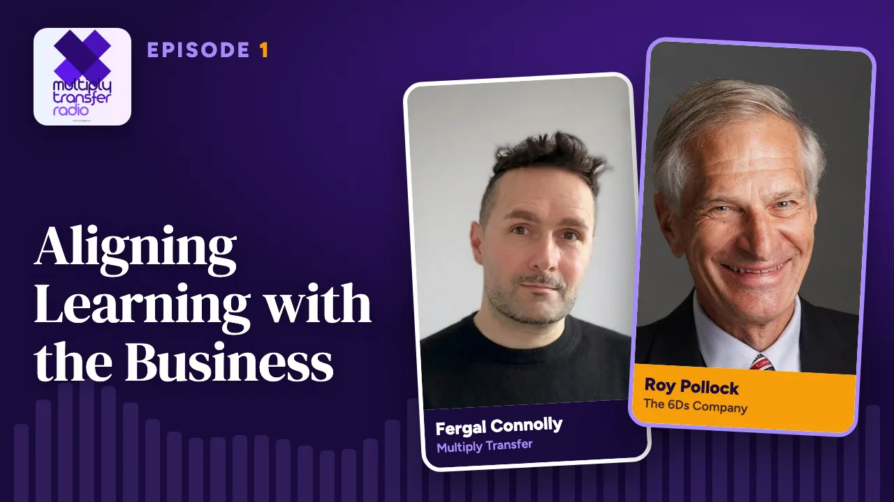 Episode 1: Aligning Learning with the Business, with Roy Pollock and Fergal Connolly