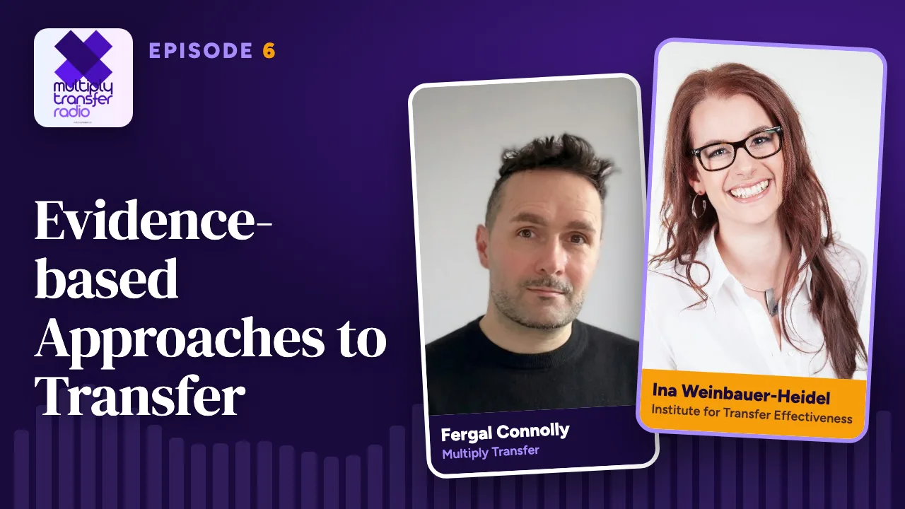 Episode 6: Evidence-based Approaches to Transfer, with Ina Weinbauer-Heidel and Fergal Connolly